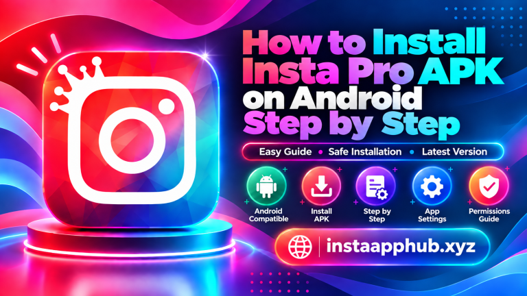 How to Install Insta Pro APK on Android Step by Step