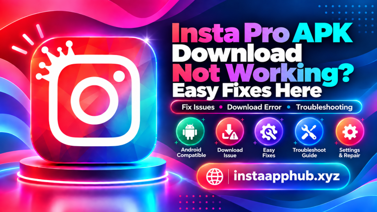 Insta Pro APK Download Not Working Easy Fixes Here
